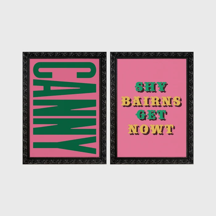 Set of 2 framed prints, Newcastle & Geordie dialect prints: the word "Canny" in bold green retro type on pink; and the Geordie slogan "Shy Bairns Get Nowt" in bold retro type on pink — unframed
