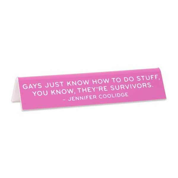 Jennifer Coolidge "The Gays Just Know..." Quote Desk Sign