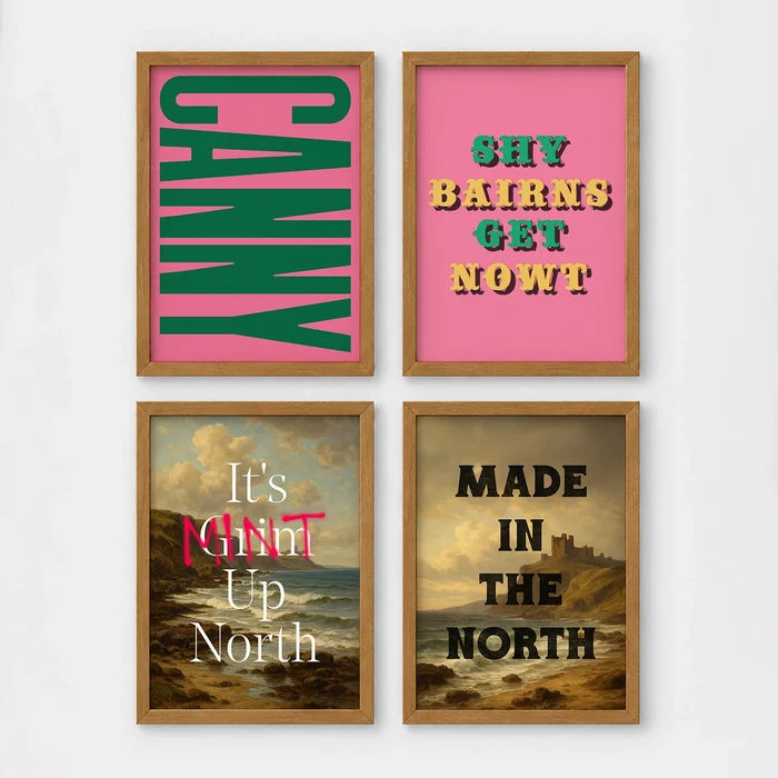 Set of 4 framed prints, Newcastle & Geordie dialect prints: the word "Canny" in bold green retro type on pink; the Geordie slogan "Shy Bairns Get Nowt" in bold retro type on pink; "It's Mint Up North" over a coastal landscape; and "Made in the North" over a coastal castle landscape — unframed