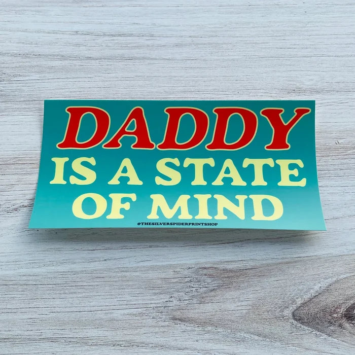 'Daddy is a State of Mind' Bumper Sticker