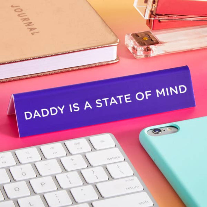 'Daddy is a State of Mind' Desk Sign