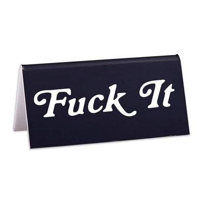 'Fuck It' Desk Sign