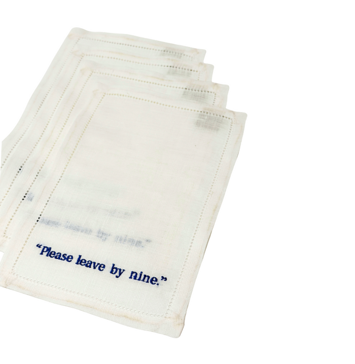 "Please leave by nine." Embroidered Cocktail Napkins, Set of 4
