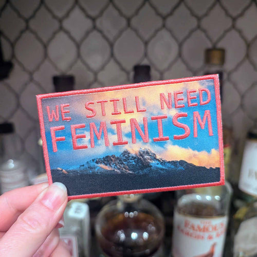 We Still Need Feminism Iron-on Patch (sunrise pink version)