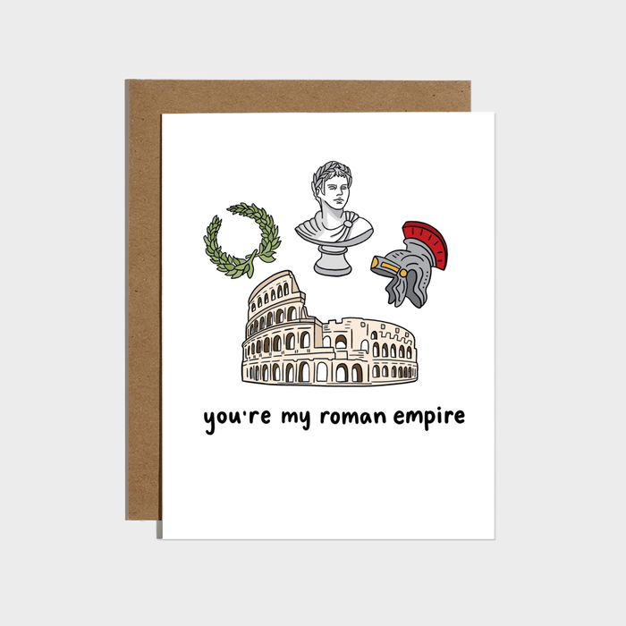 You're My Roman Empire Love Card